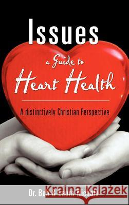 Issues A Guide to Heart Health Bob & Laura Nichols 9781604770414 Xulon Press - książka