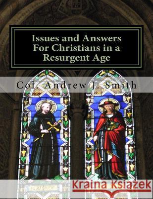Issues and Answers For Christians in a Resurgent Age Smith, Andrew J. 9781544724201 Createspace Independent Publishing Platform - książka