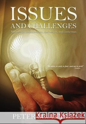 Issues and Challenges: Matters For Consideration, Discussion And Consensus. Peter C. Bruechle 9780648569947 Scribbler Writes - książka