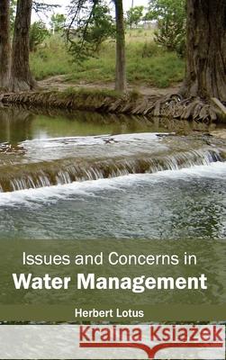 Issues and Concerns in Water Management Herbert Lotus 9781632394385 Callisto Reference - książka