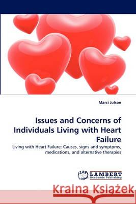 Issues and Concerns of Individuals Living with Heart Failure Marci Julson 9783838359601 LAP Lambert Academic Publishing - książka