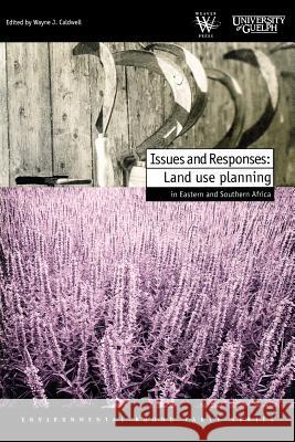 Issues and Responses : Land Use Pla William Baird Wayne J. Caldwell 9780797420168 Weaver Press - książka