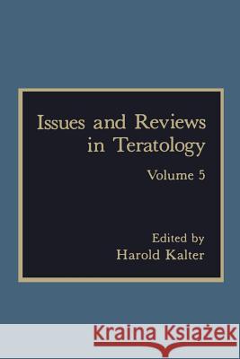 Issues and Reviews in Teratology: Volume 5 Kalter, H. 9781461278474 Springer - książka