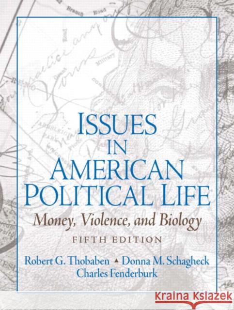 Issues in American Political Life: Money, Violence and Biology Thobaben, Robert 9780131930629 Prentice Hall - książka
