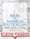 Issues in American Political Life: Money, Violence and Biology Thobaben, Robert 9780131930629 Prentice Hall