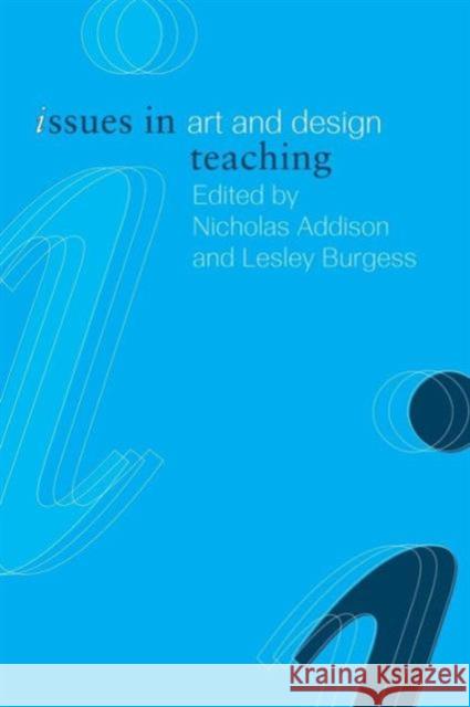 Issues in Art and Design Teaching Nick Addison 9780415266697  - książka