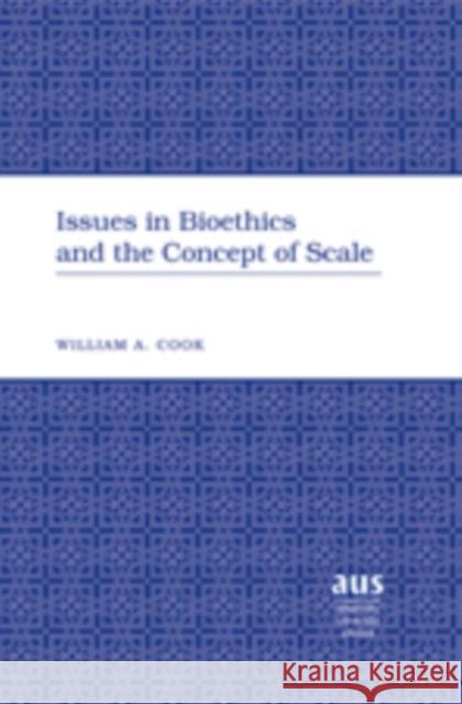 Issues in Bioethics and the Concept of Scale  9781433101991 Peter Lang Publishing Inc - książka