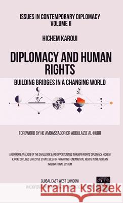 Issues in Contemporary Diplomacy (II): Building Bridges in a Changing World Hichem Karoui Abdulaziz Al-Hurr 9781787954915 Global East-West (London) - książka