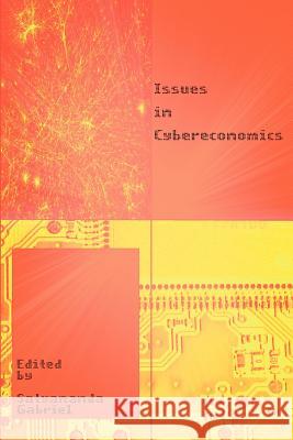 Issues in Cybereconomics Satyananda Gabriel 9781935323129 Westry Wingate Group, Incorporated - książka