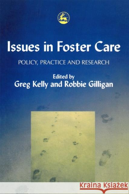 Issues in Foster Care : Policy, Practice and Research Greg Kelly Robbie Gilligan 9781853024658 Jessica Kingsley Publishers - książka