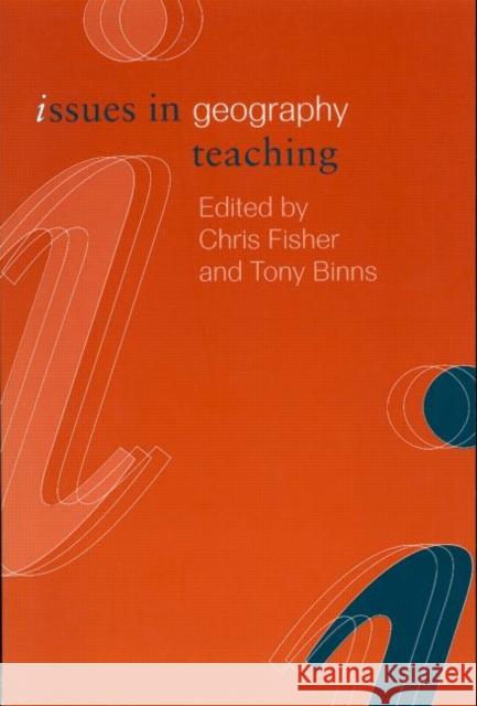 Issues in Geography Teaching Chris Fisher Tony Binns 9780415230773 Falmer Press - książka