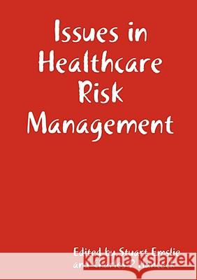 Issues in Healthcare Risk Management Stuart Emslie, Charles Hancock 9780955852602 Healthcare Governance Ltd - książka