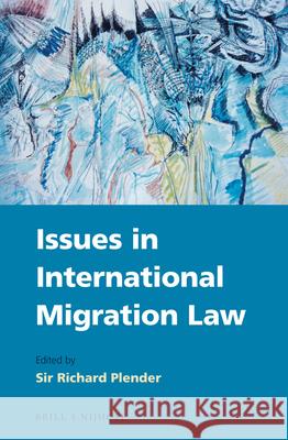 Issues in International Migration Law Richard Plender 9789004208513 Martinus Nijhoff Publishers / Brill Academic - książka