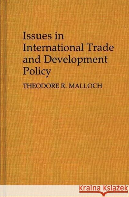 Issues in International Trade and Development Policy Theodore R. Malloch 9780275923563 Praeger Publishers - książka