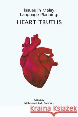 Issues in Malay Language Planning: Heart Truths Mohamed Aidil Subhan 9781543757422 Partridge Publishing Singapore - książka