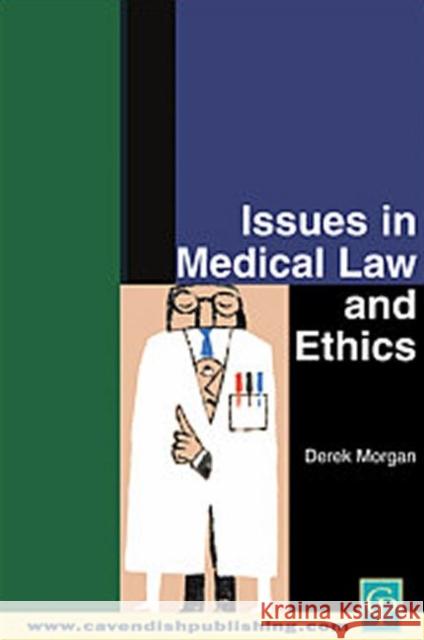 Issues in Medical Law and Ethics Derek Morgan Derek Morgan  9781859415917 Taylor & Francis - książka