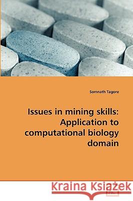 Issues in mining skills: Application to computational biology domain Somnath Tagore 9783639265637 VDM Verlag - książka