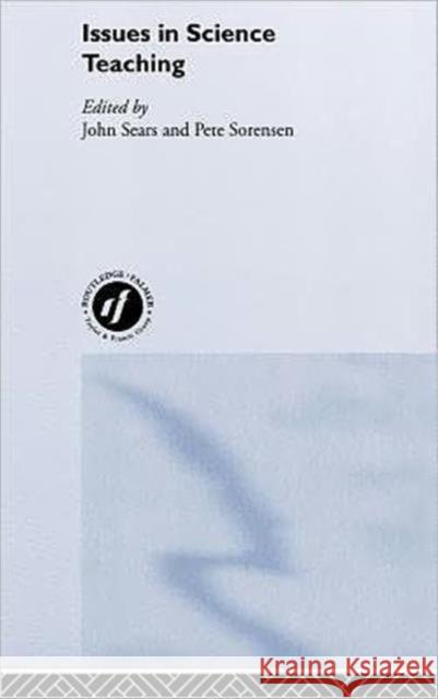 Issues in Science Teaching John Sears Pete Sorensen 9780415234849 Falmer Press - książka