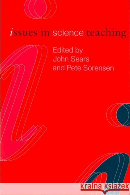 Issues in Science Teaching John Sears Pete Sorensen 9780415234856 Falmer Press - książka