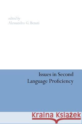 Issues in Second Language Proficiency Alessandro G. Benati Alessandro G. Benati 9781441182326 Continuum - książka