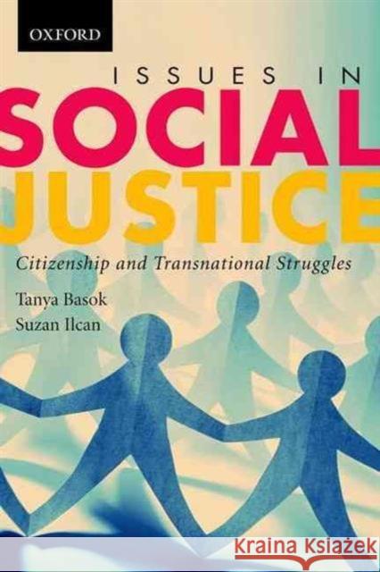 Issues in Social Justice: Citizenship and Transnational Struggles Tanya Basok Suzan Ilcan 9780195437751 Oxford University Press Canada - książka