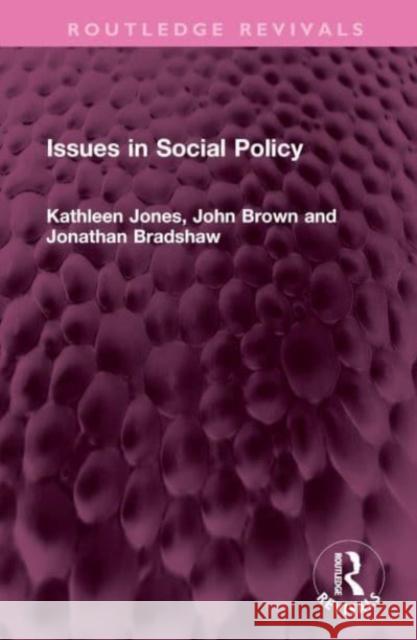 Issues in Social Policy Kathleen Jones John Brown Jonathan Bradshaw 9781032538457 Routledge - książka