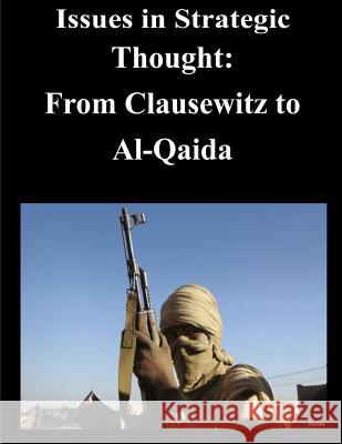 Issues in Strategic Thought - From Clausewitz to Al-Qaida Naval Postgraduate School 9781497474697 Createspace - książka