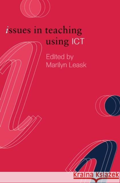 Issues in Teaching Using ICT Marilyn Leask 9780415240031 Falmer Press - książka