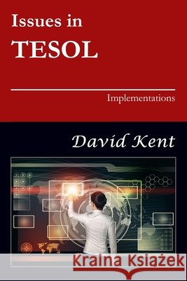 Issues in TESOL: Implementations Kent, David 9791161101125 Woosong University Press - książka