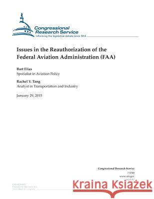 Issues in the Reauthorization of the Federal Aviation Administration (FAA) Congressional Research Service 9781507868324 Createspace - książka
