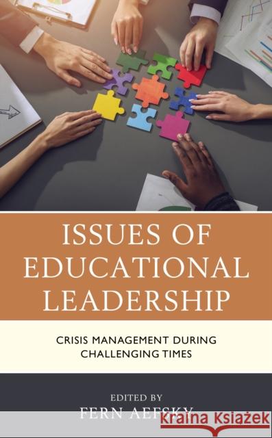 Issues of Educational Leadership: Crisis Management during Challenging Times Aefsky, Fern 9781475859317 Rowman & Littlefield Publishers - książka