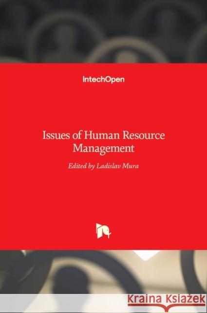 Issues of Human Resource Management Ladislav Mura   9789535132271 Intechopen - książka