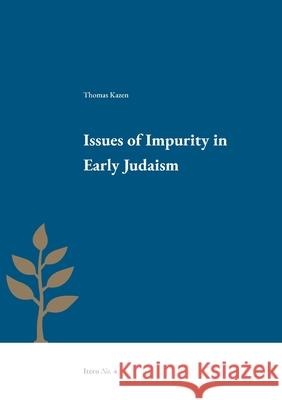 Issues of Impurity in Early Judaism Thomas Kazen 9789188906168 Enskilda Hogskolan Stockholm - książka