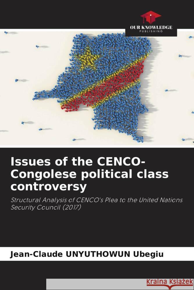 Issues of the CENCO-Congolese political class controversy UNYUTHOWUN Ubegiu, Jean-Claude 9786205471548 Our Knowledge Publishing - książka