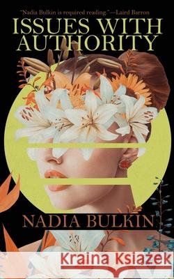Issues with Authority Nadia Bulkin 9781963801125 Ghoulish Books - książka