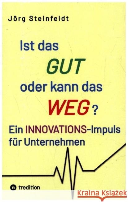 Ist das GUT oder kann das WEG? Steinfeldt, Jörg 9783347524095 tredition - książka
