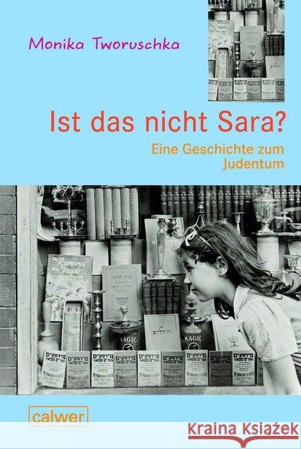 Ist das nicht Sara? : Eine Geschichte zum Judentum Tworuschka, Monika 9783766845085 Calwer - książka
