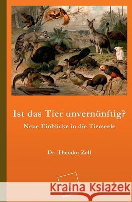 Ist Das Tier Unvernunftig? Zell, Theodor 9783845740942 UNIKUM - książka