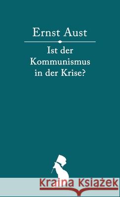 Ist der Kommunismus in der Krise? Ernst Aust 9783911323031 Fortschrittsverlag - książka