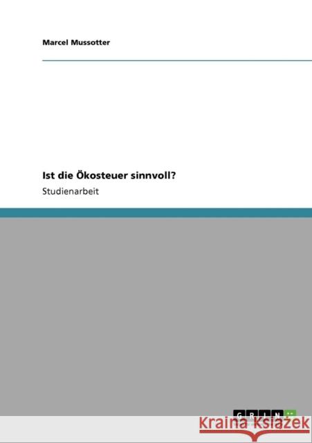 Ist die Ökosteuer sinnvoll? Mussotter, Marcel 9783640394593 Grin Verlag - książka