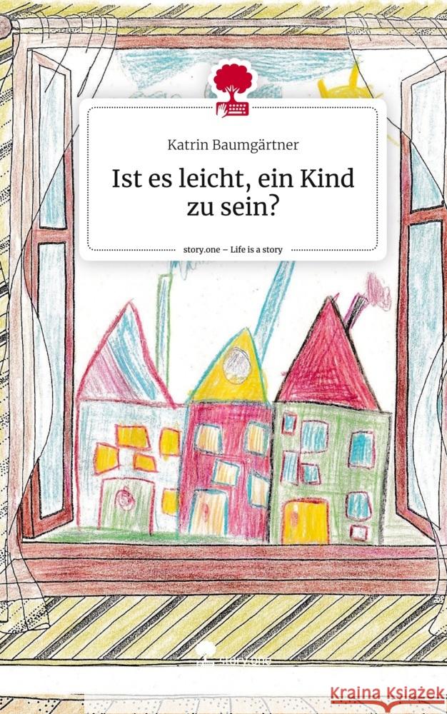 Ist es leicht, ein Kind zu sein?. Life is a Story - story.one Baumgärtner, Katrin 9783711558923 story.one publishing - książka