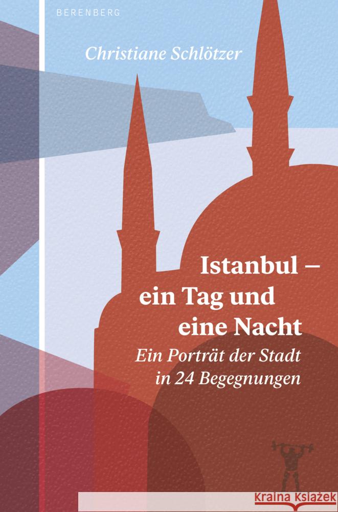 Istanbul - ein Tag und eine Nacht Schlötzer, Christiane 9783949203114 Berenberg Verlag GmbH - książka