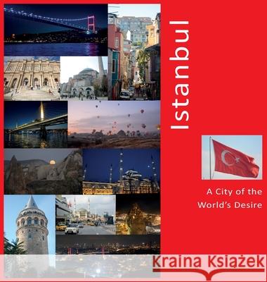 Istanbul: A City of The World's Desire: A Photo Travel Experience Andrey Vlasov Vera Krivenkova Liyana Rodionova 9781736379349 Photravel - książka