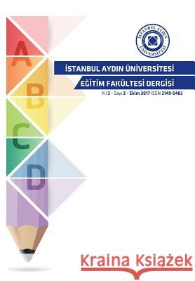 Istanbul Aydin Universitesi Egitim Fakultesi Dergisi Şirin Yilmaz 9781642261400 Istanbul Aydin University International - książka