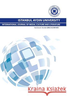 Istanbul Aydin University International Journal of Media, Culture and Literature Mustafa Aydin Nigar Celik Muhammed Nacar 9781642260052 Istanbul Aydin University International - książka