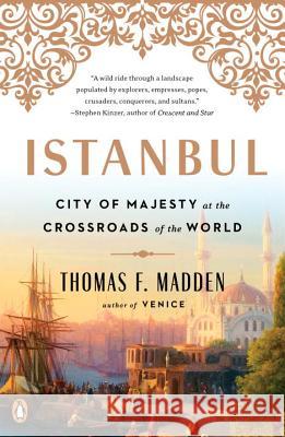 Istanbul: City of Majesty at the Crossroads of the World Thomas F. Madden 9780143129691 Penguin Books - książka