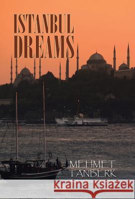 Istanbul Dreams Mehmet Tanberk 9781491792094 iUniverse - książka