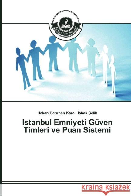 Istanbul Emniyeti Güven Timleri ve Puan Sistemi Kara, Hakan Bat_rhan; Çelik, _shak 9783639671575 Türkiye Alim Kitaplar - książka