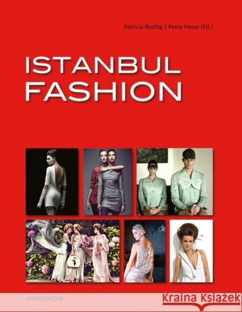 Istanbul Fashion: A City and Its Fashion Makers Hesse, Petra 9783897903395 Arnoldsche Verlagsanstalt - książka