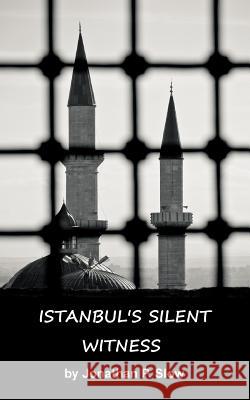 Istanbul's Silent Witness MR Jonathan P. Slow 9781494770440 Createspace - książka